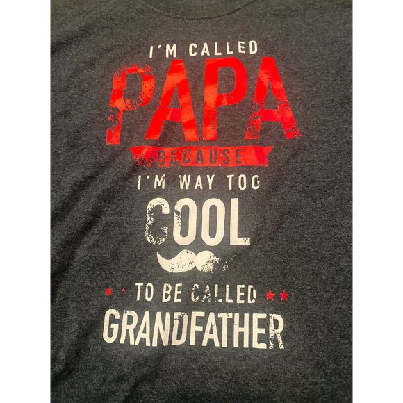 Grandfather T SHIRT M; I'm called Papa Because I’m Way Too Cool To Be Called ... - Picture 2 of 2